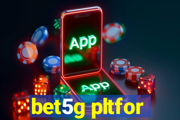 bet5g pltfor